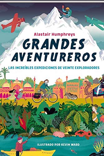 Beispielbild fr Grandes aventureros: Las increbles expediciones de veinte exploradores (lbum informativo, Band 2) zum Verkauf von medimops