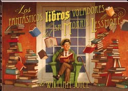 Beispielbild fr FANTASTICOS LIBROS VOLADORES DEL SEOR MORRIS LESSMORE, LOS zum Verkauf von KALAMO LIBROS, S.L.