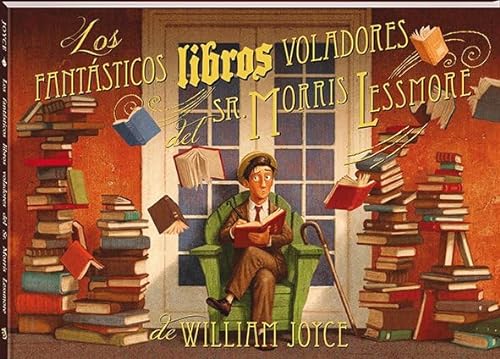 Stock image for FANTASTICOS LIBROS VOLADORES DEL SEOR MORRIS LESSMORE, LOS for sale by KALAMO LIBROS, S.L.