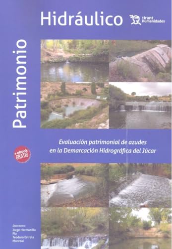 Stock image for Evaluacin patrimonial de azudes en la demarcacin hidrogrfica del Jcar for sale by Iridium_Books