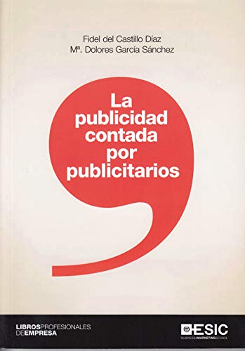 Imagen de archivo de LA PUBLICIDAD CONTADA POR PUBLICITARIOS a la venta por KALAMO LIBROS, S.L.