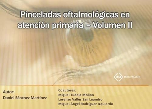 Imagen de archivo de PINCELADAS OFTALMOLOGICAS EN ATENCIONSANCHEZ MARTINEZ, DANIEL / TUDEL a la venta por Iridium_Books