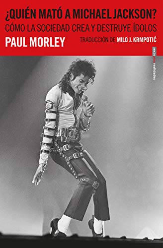 Imagen de archivo de Qui?n mat? a Michael Jackson?: C?mo la sociedad crea y destruye ?dolos a la venta por Reuseabook