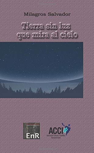 Beispielbild fr Tierra sin luz que mira al cielo (Escritores en Red) zum Verkauf von Revaluation Books