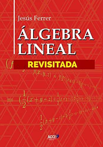 Beispielbild fr lgebra Lineal Revisitada (Spanish Edition) zum Verkauf von GF Books, Inc.