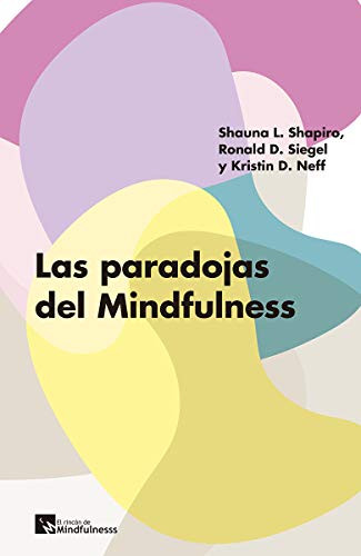 Imagen de archivo de LAS PARADOJAS DEL MINDFULNESS a la venta por KALAMO LIBROS, S.L.