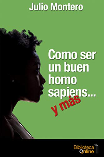 Imagen de archivo de Como ser un buen homo sapiens. y ms (Spanish Edition) a la venta por Lucky's Textbooks