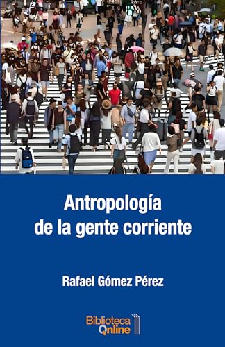 Imagen de archivo de Antropologa de la gente corriente (Spanish Edition) a la venta por California Books