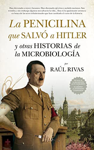 Beispielbild fr LA PENICILINA QUE SALV A HITLER Y OTRAS HISTORIAS DE LA MICROBIOLOGA zum Verkauf von KALAMO LIBROS, S.L.