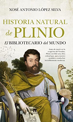 Imagen de archivo de Historia Natural de Plinio: El bibliotecario del mundo a la venta por Librera Berln