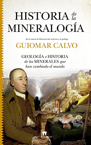 Stock image for Historia de la mineraloga: Geologa e historia de los minerales que han cambiado el mundo (Divulgacin Cientfica) for sale by medimops