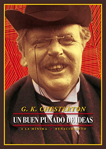 Beispielbild fr Un buen puado de ideas. Aforismos. Edicin de Enrique Garca-Miquez y Luis Daniel Gonzlez. Gilbert Keith Chesterton naci en Londres en 1874 y muri en Beaconsfield en 1936. Poeta, narrador y ensayista, fue un pensador original e ingenioso, cuyas obras estn trufadas de sentencias, mximas y aforismos. Mantuvo fogosas polmicas con Bernard Shaw, H. G. Wells y Rudyard Kipling, que hicieron las delicias de los lectores. Su obra literaria fue muy leda y sigue siendo traducida a todos los idiomas. Sus novelas son excelentes, en particular El hombre que fue Jueves (1908) y La taberna errante (1914). Abord el gnero biogrfico con particular viveza en obras como Robert Browning, Charles Dickens, George Bernard Shaw, William Blake y Robert Louis Stevenson. Sus ensayos son ingeniosos y con frecuencia profundos. Sus narraciones detectivescas del Padre Brown no desmerecen respecto a las de Conan Doyle, precursor del gnero. Jorge Luis Borges dijo que la obra de Chesterton es vastsima y no zum Verkauf von Librera y Editorial Renacimiento, S.A.