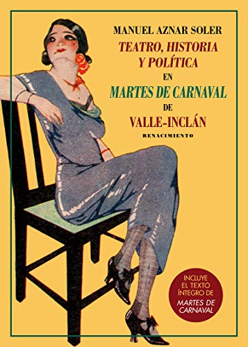 Stock image for TEATRO, HISTORIA Y POLTICA EN MARTES DE CARNAVAL DE VALLE-INCLAN for sale by KALAMO LIBROS, S.L.