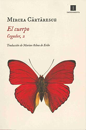 Stock image for El cuerpo: Cegador, 2 (Cegador / Blinder, 2) (Spanish Edition) [Paperback] Cartarescu, Mircea and Ochoa de Eribe Urdunguio, Marian for sale by Lakeside Books