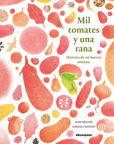9788417555351: Mil tomates y una rana: Historia de un huerto mnimo