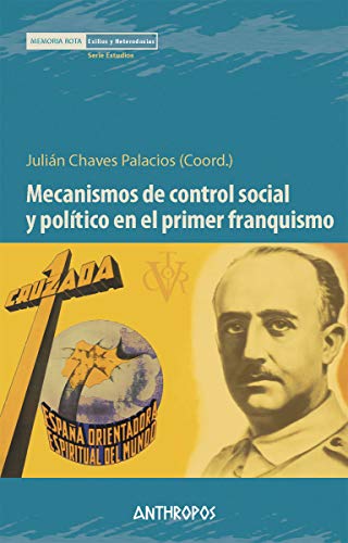 Stock image for MECANISMOS DE CONTROL SOCIAL Y POLTICO EN EL PRIMER FRANQUISMO for sale by KALAMO LIBROS, S.L.