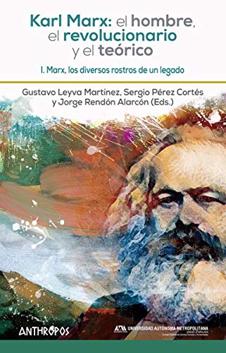 Stock image for KARL MARX: EL HOMBRE, EL REVOLUCIONARIO Y EL TERICO: I. MARX, LOS DIVERSOS ROSTROS DE UN LEGADO for sale by KALAMO LIBROS, S.L.