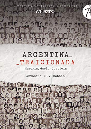 Stock image for ARGENTINA TRAICIONADA: MEMORIA, DUELO, JUSTICIA for sale by KALAMO LIBROS, S.L.