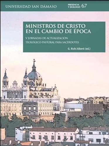 Imagen de archivo de Ministros de Cristo en el cambio de poca: V Jornadas de actualizacin teolgico-pastoral para sacerdotes (Presencia y dilogo, Band 67) a la venta por medimops