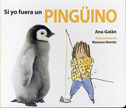 Stock image for SI YO FUERA UN PINGINO for sale by KALAMO LIBROS, S.L.