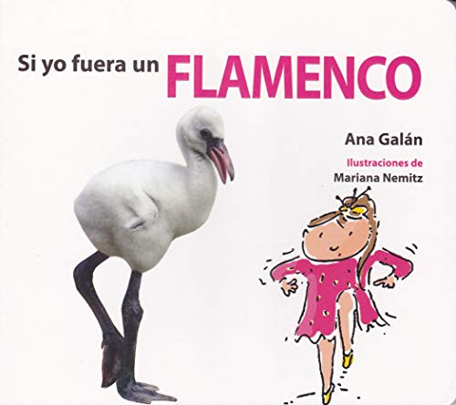 Imagen de archivo de SI YO FUERA UN FLAMENCO (Spanish Edition) a la venta por ThriftBooks-Atlanta