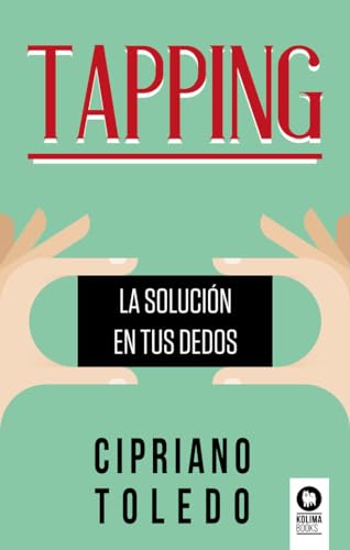 Stock image for Tapping: La solucin en tus dedos -Language: spanish for sale by GreatBookPrices