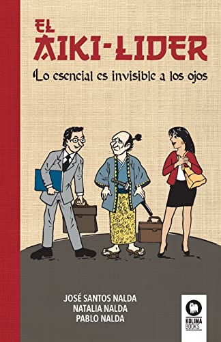 Beispielbild fr El aiki-lder: Lo esencial es invisible a los ojos (Spanish Edition) zum Verkauf von California Books