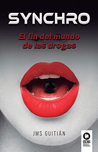 Stock image for SYNCHRO. EL FIN DEL MUNDO DE LAS DROGAS for sale by KALAMO LIBROS, S.L.