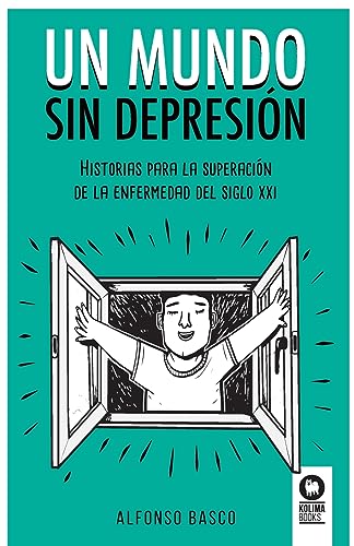 Imagen de archivo de Un mundo sin depresin: Historias para la superacin de la enfermedad del siglo XXI (Spanish Edition) a la venta por GF Books, Inc.