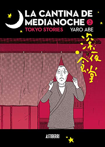 Beispielbild fr LA CANTINA DE MEDIANOCHE 2: TOKIO STORIES zum Verkauf von KALAMO LIBROS, S.L.