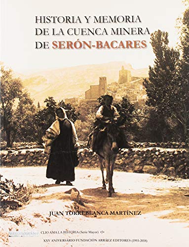 Imagen de archivo de HISTORIA Y MEMORIA DE LA CUENCA MINERA DE SERN-BACARES a la venta por KALAMO LIBROS, S.L.