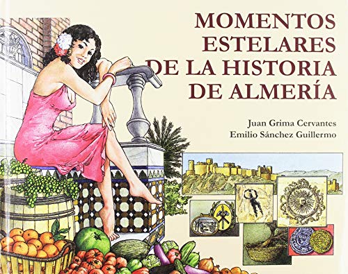 Imagen de archivo de Momentos estelares de la historia de almeria a la venta por Imosver