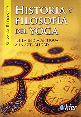 Stock image for HISTORIA Y FILOSOFIA DEL YOGA. DE LA INDIA ANTIGUA A LA ACTUALIDAD for sale by KALAMO LIBROS, S.L.