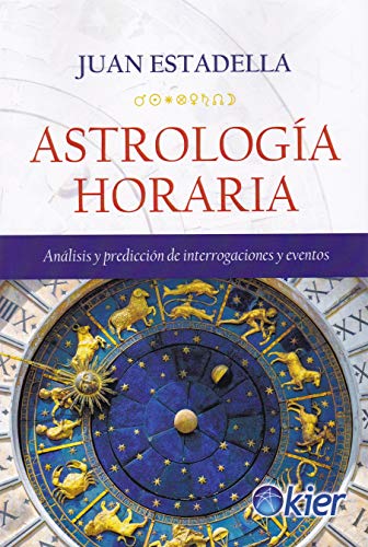 Imagen de archivo de ASTROLOGIA HORARIA: ANALISIS Y PREDICCION DE INTERROGACIONES Y EVENTOS a la venta por KALAMO LIBROS, S.L.