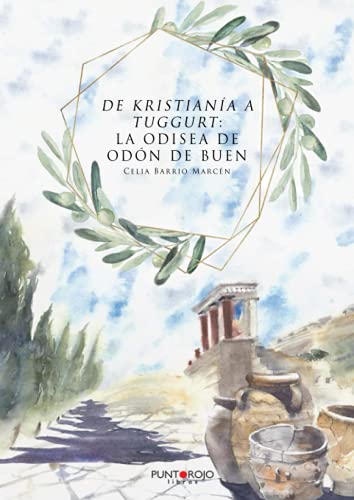 Imagen de archivo de De Kristiana a Tuggurt: La odisea de Odn de Buen a la venta por Revaluation Books