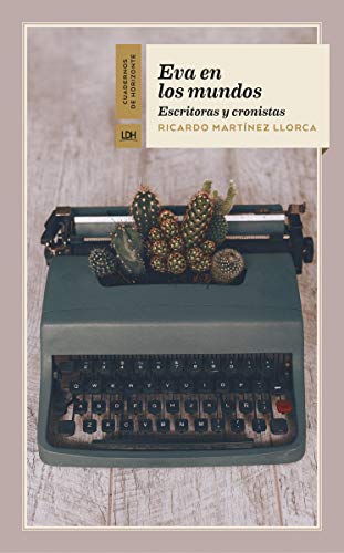 Imagen de archivo de EVA EN LOS MUNDOS. ESCRITORAS Y CRONISTAS a la venta por KALAMO LIBROS, S.L.