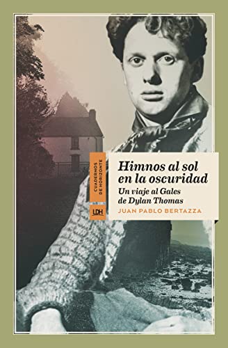 Imagen de archivo de HIMNOS AL SOL EN LA OSCURIDAD. UN VIAJE AL GALES DE DYLAN THOMAS a la venta por KALAMO LIBROS, S.L.