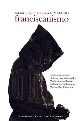 Stock image for MEMORIA, PRESENZA E IMAXE DO FRANCISCANISMO for sale by KALAMO LIBROS, S.L.