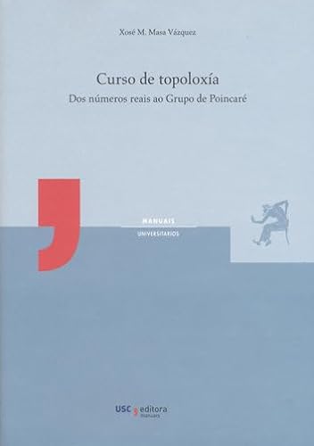 Stock image for CURSO DE TOPOLOXA. DOS NMEROS REAIS AO GRUPO DE POINCAR for sale by KALAMO LIBROS, S.L.