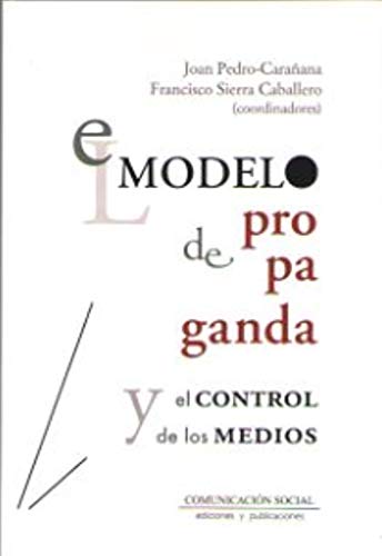 Imagen de archivo de MODELO DE PROPAGANDA Y EL CONTROL DE LOS MEDIOS, EL a la venta por AG Library