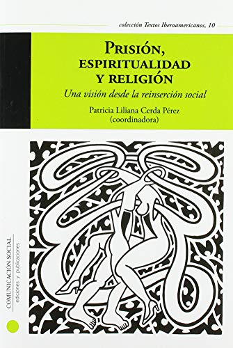 9788417600358: Prisin, espiritualidad y religin: Una vision desde la reinsercin social (Textos Iberoamericanos)