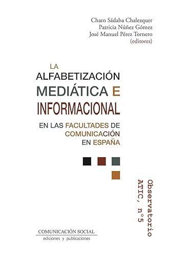 9788417600624: La alfabetizacin meditica e informacional en las facultades de Comunicacin en Espaa: 95 (Periodstica)