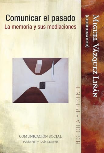 Imagen de archivo de COMUNICAR EL PASADO. LA MEMORIA Y SUS MEDIACIONES a la venta por Antrtica