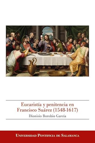 Imagen de archivo de Eucarista y penitencia en Francisco Surez (1548-1617) a la venta por AG Library