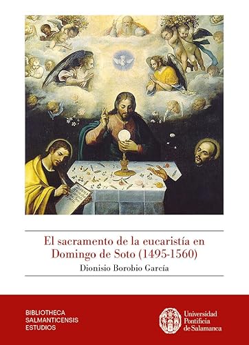 Imagen de archivo de El sacramento de la eucarista en Domingo de Soto (1495-1560) a la venta por AG Library