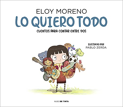 Beispielbild fr Lo quiero todo. Cuentos para contar entre dos / I Want It All. Stories to Tell B etween Two (Colecci=n Cuentos Para Contar Entre Dos) (Spanish Edition) [Hardcover] Moreno, Eloy zum Verkauf von Lakeside Books