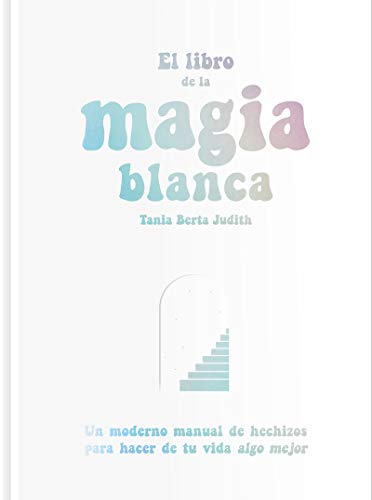 El libro de la magia blanca: 29 (Fulgencio Pimentel e hijos) - Tania Berta  Judith: 9788417617288 - IberLibro