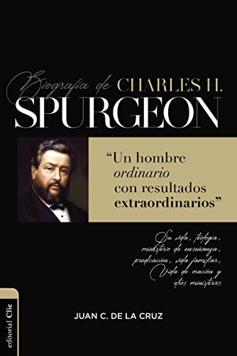 Imagen de archivo de Biografa de Charles Spurgeon: Un hombre ordinario con resultados extraordinarios (Spanish Edition) a la venta por Bookmans