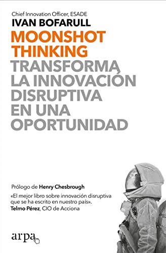Beispielbild fr Moonshot Thinking: Transforma la Innovacin Disruptiva en Una Oportunidad zum Verkauf von Hamelyn