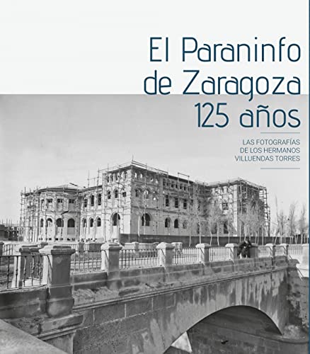 Beispielbild fr EL PARANINFO DE ZARAGOZA. 125 AOS zum Verkauf von Antrtica